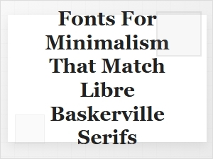 Libre Baskerville Pairings for Minimalist Websites