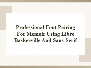 Libre Baskerville with a Modern Sans Serif